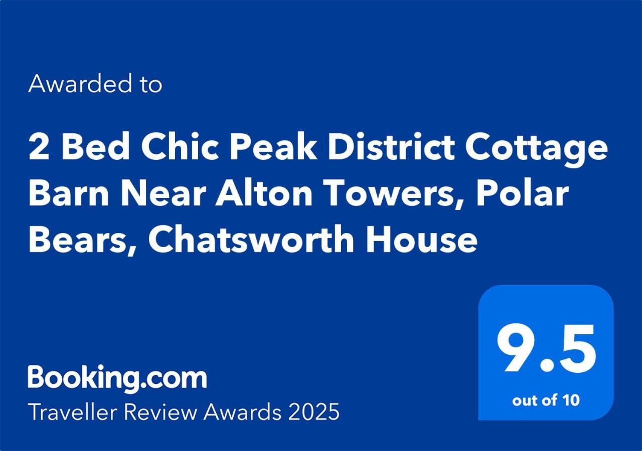 Chic 2 Bed Peak District Cottage Barn Near Alton Towers, Polar Bears, Chatsworth House Leek Dış mekan fotoğraf